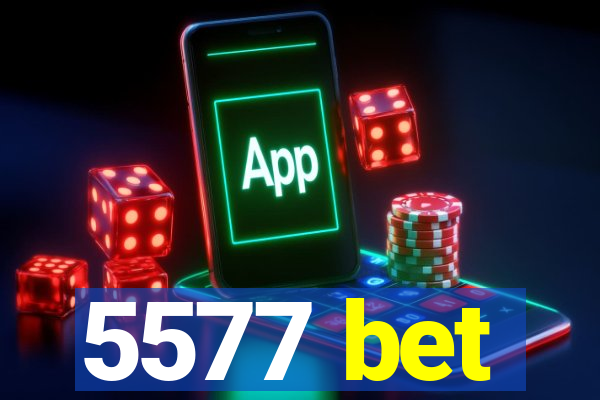 5577 bet